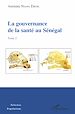 Télécharger le livre :  La gouvernance de la santé au Sénégal (tome 2)