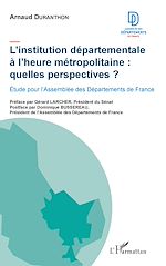 Télécharger le livre :  L'institution départementale à l'heure métropolitaine : quelles perspectives ?