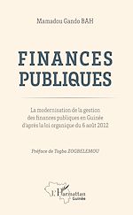 Télécharger le livre :  Finances publiques. La modernisation de la gestion des finances publiques en Guinée d'après la loi organique du 6 août 2012