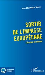 Télécharger le livre :  Sortir de l'impasse européenne