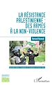 Télécharger le livre :  La résistance palestinienne : des armes à la non-violence