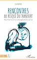 Télécharger le livre :  Rencontres au risque du transfert