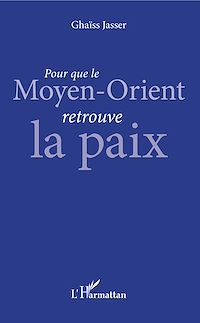 Télécharger le livre :  Pour que le Moyen-Orient retrouve la paix