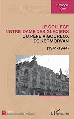 Télécharger le livre :  Le collège Notre-Dame des Glaciers du père Vigoureux de Kermorvan