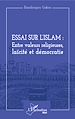 Télécharger le livre :  Essai sur l'Islam : entre valeurs religieuses, laïcité et démocratie