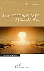Télécharger le livre :  La guerre nucléaire à pile ou face