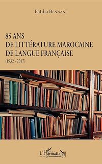 Télécharger le livre :  85 ans de littérature marocaine de langue française