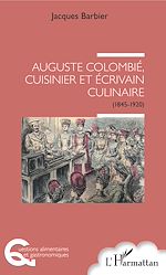Télécharger le livre :  Auguste Colombié, cuisinier et écrivain culinaire