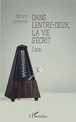 Télécharger le livre :  Dans l'entre-deux, la vie s'écrit