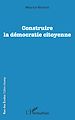 Télécharger le livre :  Construire la démocratie citoyenne