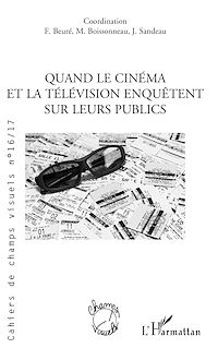 Télécharger le livre :  QUAND LE CINEMA ET LA TELEVISION ENQUETENT SUR LEURS PUBLICS