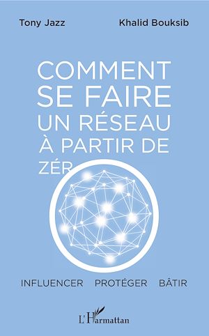 Téléchargez le livre :  Comment se faire un réseau à partir de zéro