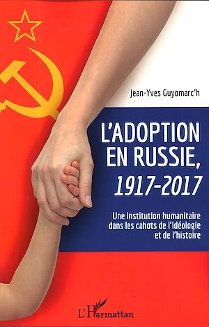 Téléchargez le livre :  L'adoption en Russie, 1917-2017