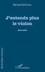 Télécharger le livre :  J'entends plus le violon