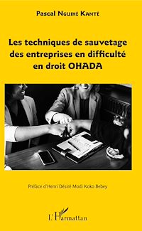 Télécharger le livre :  Les techniques de sauvetage des entreprises en difficulté en droit OHADA