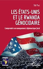 Télécharger le livre :  Les Etats-Unis et le Rwanda génocidaire
