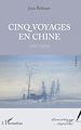 Télécharger le livre :  Cinq voyages en Chine