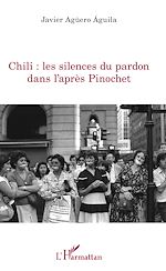 Télécharger le livre :  Chili : les silences du pardon dans l'après Pinochet