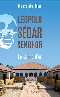 Télécharger le livre :  Léopold Sédar Senghor. Le salma d'or