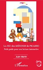 Télécharger le livre :  Le JEU des <em>MÉNINES </em>de PICASSO