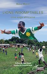 Télécharger le livre :  Lions indomptables Une saga africaine