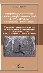 Télécharger le livre :  Histoire de la recherche agricole en Afrique tropicale francophone et de son agriculture, de la préhistoire aux temps modernes Volume I