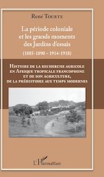 Télécharger le livre :  Histoire de la recherche agricole en Afrique tropicale francophone et de son agriculture, de la préhistoire aux temps modernes Volume II