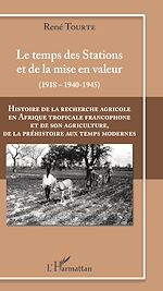 Télécharger le livre :  Histoire de la recherche agricole en Afrique tropicale francophone et de son agriculture de la Préhistoire au Temps modernes Volume III