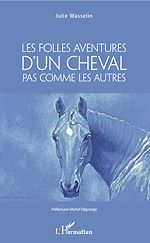Télécharger le livre :  Les Folles aventures d'un cheval pas comme les autres