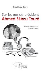 Télécharger le livre :  Sur les pas du président Ahmed Sékou Touré