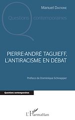 Télécharger le livre :  Pierre André Taguieff, l'antiracisme en débat