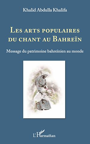 Téléchargez le livre :  Les arts populaires du chant au Bahreïn