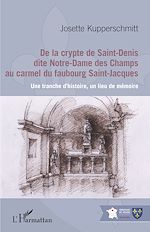 Télécharger le livre :  De la crypte de Saint-Denis dite Notre-Dame des Champs au carmel du faubourg Saint-Jacques