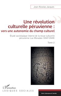 Télécharger le livre :  Une révolution culturelle péruvienne : vers une autonomie du champs culturel