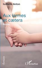 Download this eBook Aux larmes et caetera