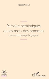 Télécharger le livre :  Parcours sémiotiques ou les mots des hommes
