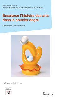 Télécharger le livre :  Enseigner l'histoire des arts dans le premier degré