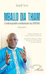 Télécharger le livre :  Mballo Dia Thiam. L'indomptable combattant du SUTSAS