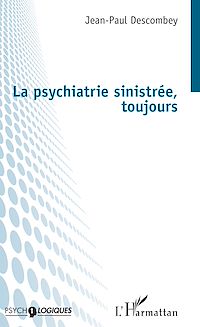 Télécharger le livre :  La psychiatrie sinistrée, toujours
