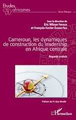 Download this eBook Cameroun, les dynamiques de construction du leadership en Afrique centrale