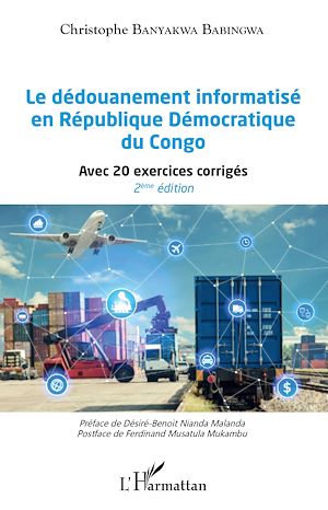 Téléchargez le livre :  Le dédouanement informatisé en République Démocratique du Congo (2ème édition)