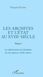 Télécharger le livre :  Les archives et l'Etat au XVIIIe siècle