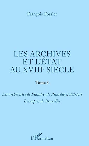 Téléchargez le livre :  Les archives et l'Etat au XVIIIe siècle