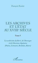 Télécharger le livre :  Les archives et l'Etat au XVIIIe siècle
