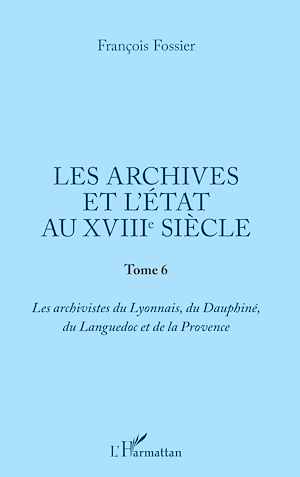 Téléchargez le livre :  Les archives et l'Etat au XVIIIe siècle
