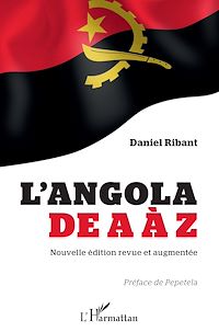 Télécharger le livre :  L'Angola de A à Z (nouvelle édition revue et augmentée)