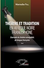 Télécharger le livre :  Théâtre et tradition en Afrique noire francophone