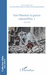 Télécharger le livre :  Voir/Montrer la guerre aujourd'hui, 1