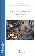 Télécharger le livre :  Voir/Montrer la guerre aujourd'hui, 2