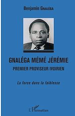 Télécharger le livre :  Gnaléga Mémé Jérémie Premier proviseur ivoirien